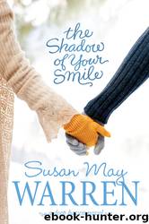 The Shadow of Your Smile by Susan May Warren