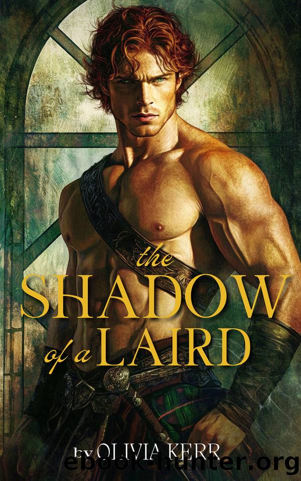 The Shadow of a Laird: A Steamy Scottish Medieval Historical Romance by Olivia Kerr