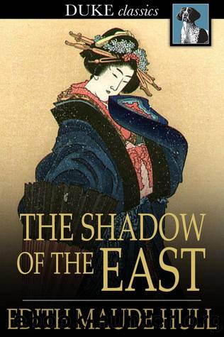 The Shadow of the East by Edith Maude Hull