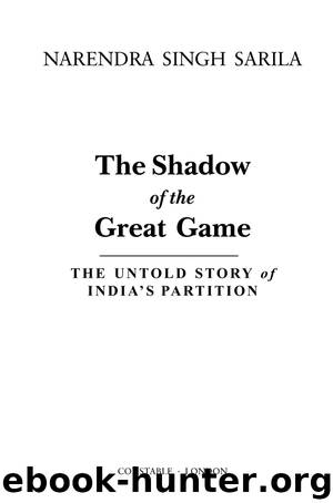 The Shadow of the Great Game: The Untold Story of India's Partition by Narendra Singh Sarila