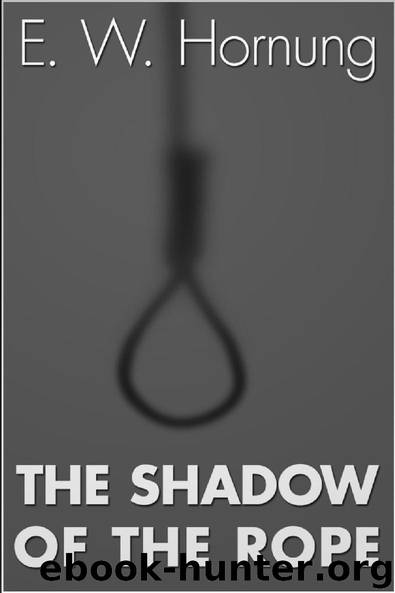 The Shadow of the Rope by E. W. Hornung