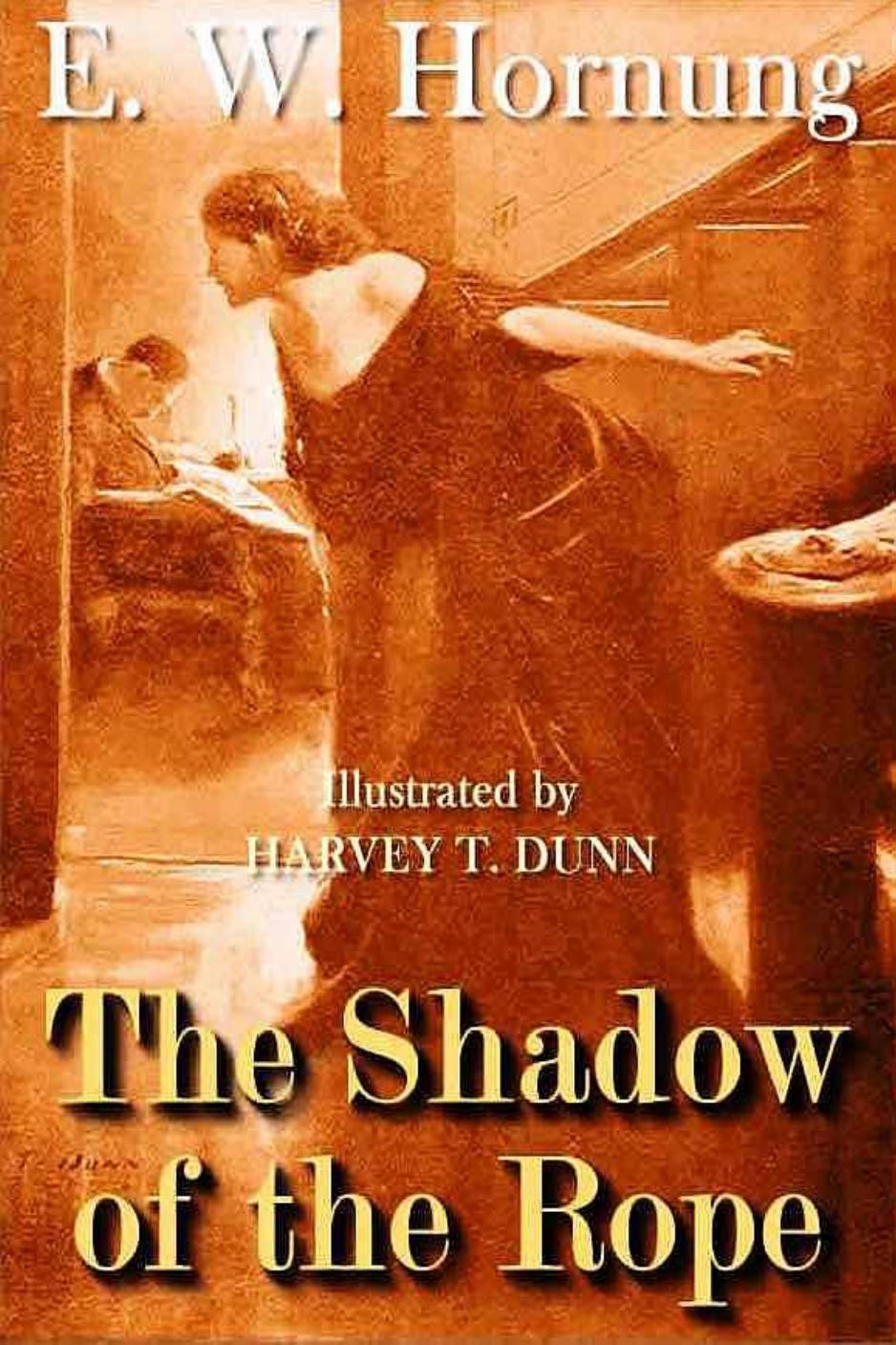 The Shadow of the Rope by E.W. Hornung