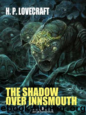 The Shadow over Innsmouth by H. P. Lovecraft