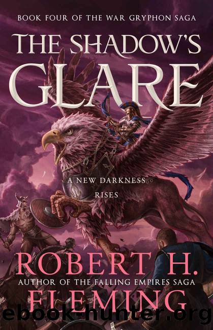 The Shadow's Glare (The War Gryphon Saga Book 4) by Robert H. Fleming