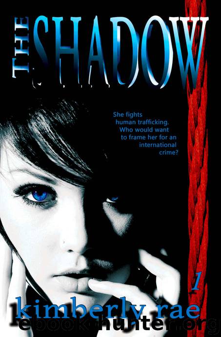 The Shadow: Someone is Watching (Rahab's Rope Series Book 1) by Kimberly Rae