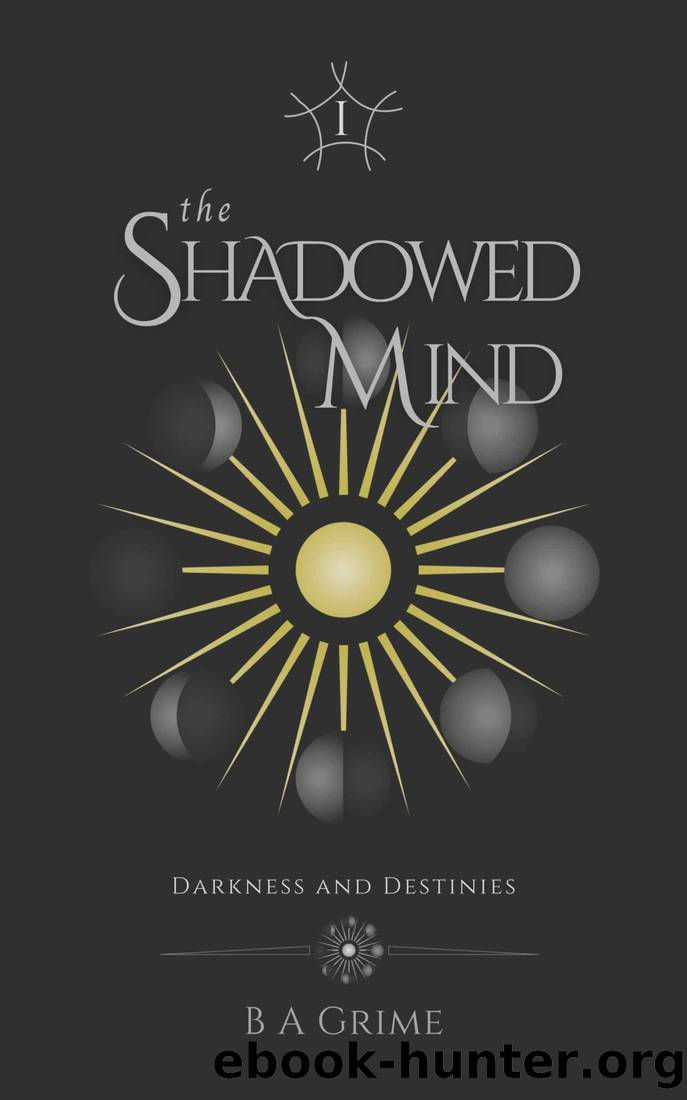 The Shadowed Mind (Darkness and Destinies Book 1) by B A Grime