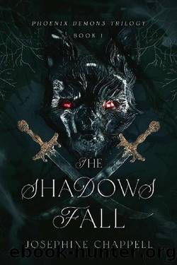 The Shadows Fall: Phoenix Demons Trilogy Book One by Josephine Chappell