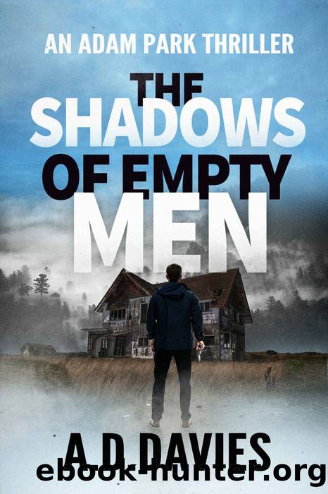 The Shadows of Empty Men (Adam Park Thriller Book 3) by A. D. Davies