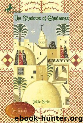 The Shadows of Ghadames by Joelle Stolz
