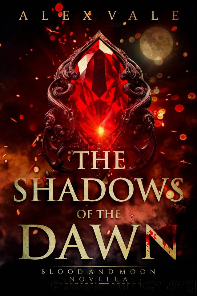 The Shadows of the Dawn: A Blood and Moon novella by Alex Vale