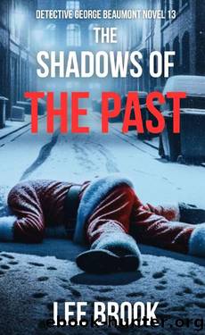 The Shadows of the Past: A Christmas-themed crime thriller (The West Yorkshire Crime Thrillers Book 13) by Lee Brook