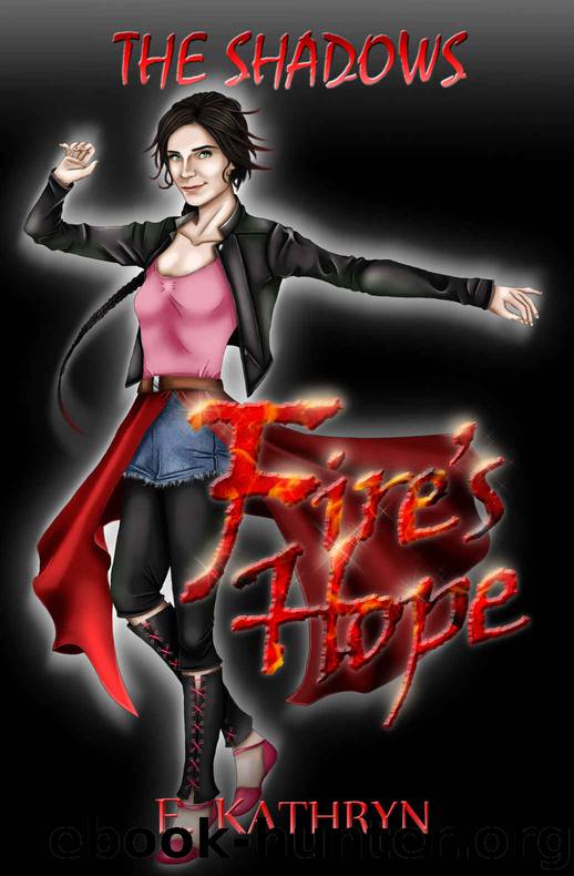 The Shadows- Fire's Hope by E Kathryn