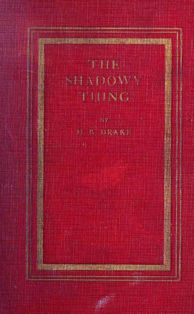 The Shadowy Thing (1928) by H. B. Drake
