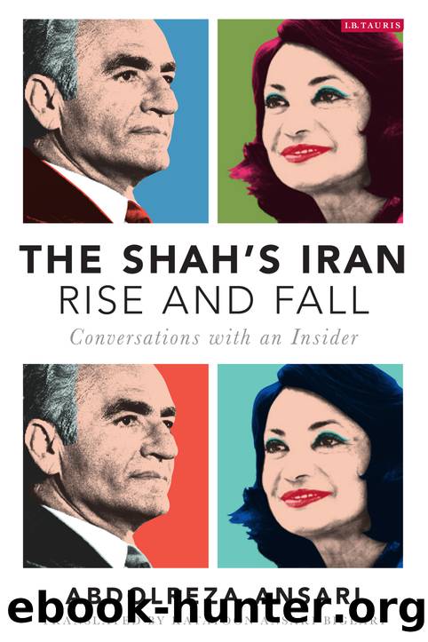 The Shah's Iran - Rise and Fall: Conversations With an Insider by Abdolreza Ansari