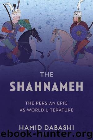 The Shahnameh by Hamid Dabashi