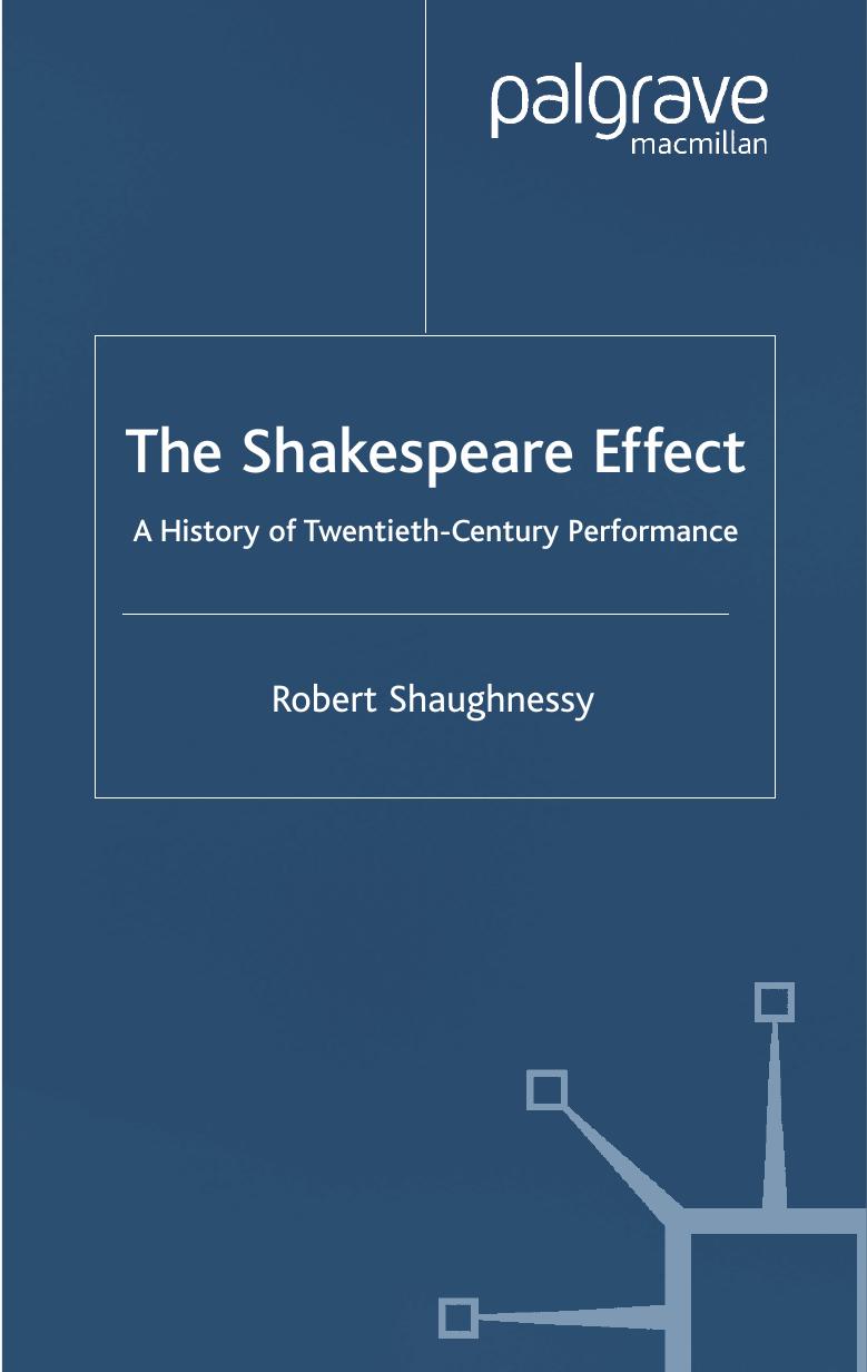 The Shakespeare Effect: A History of Twentieth-Century Performance by Robert Shaughnessy