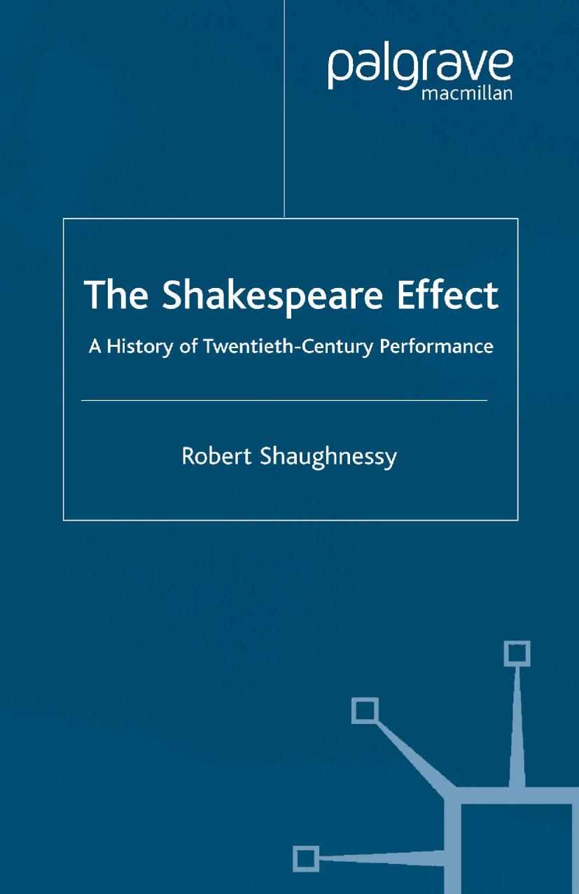 The Shakespeare Effect: A History of Twentieth-Century Performance by Unknow