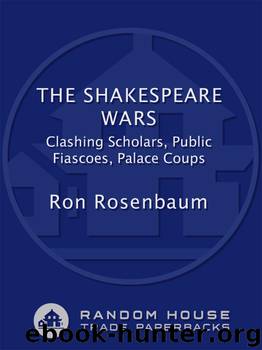 The Shakespeare Wars by Ron Rosenbaum