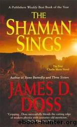 The Shaman Sings by James D. Doss