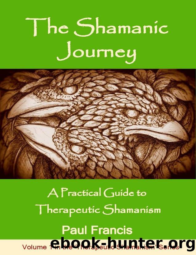 The Shamanic Journey: A Practical Guide to Therapeutic Shamanism - PDFDrive.com by Paul Francis