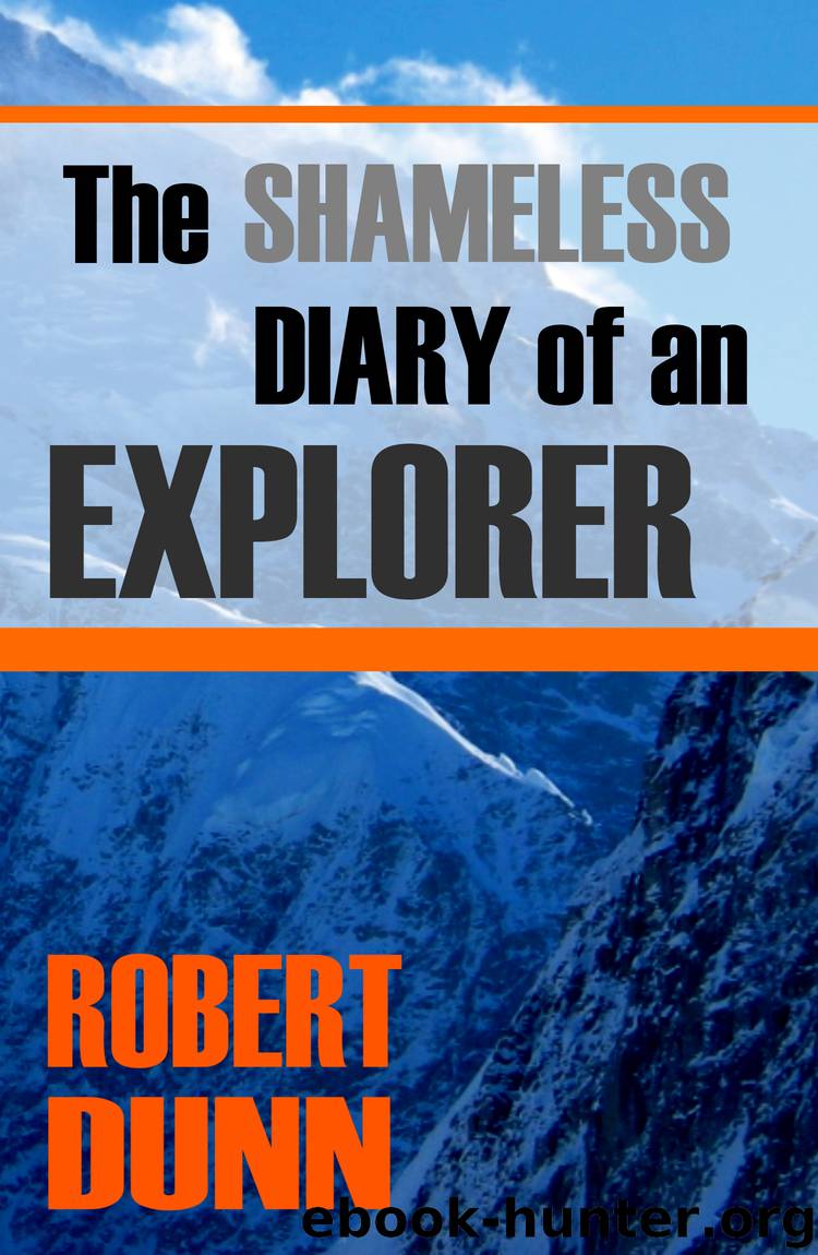 The Shameless Diary of an Explorer by Robert Dunn