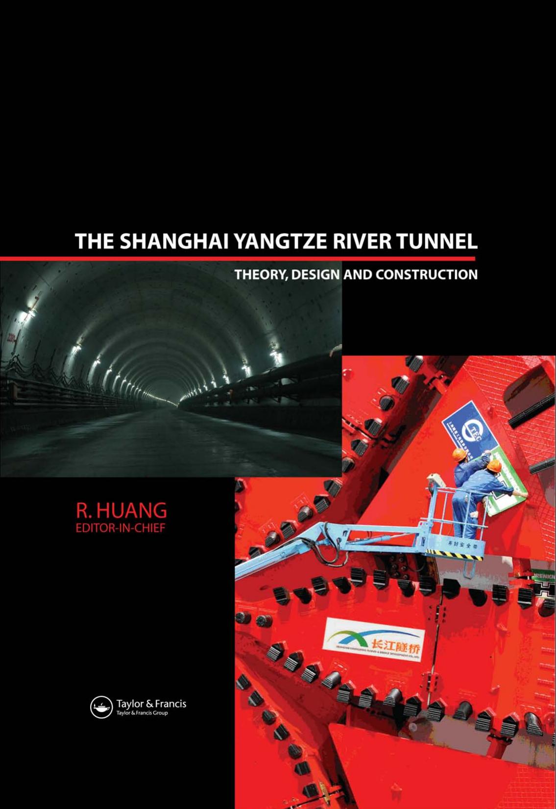 The Shanghai Yangtze River Tunnel. Theory, Design and Construction by Unknow