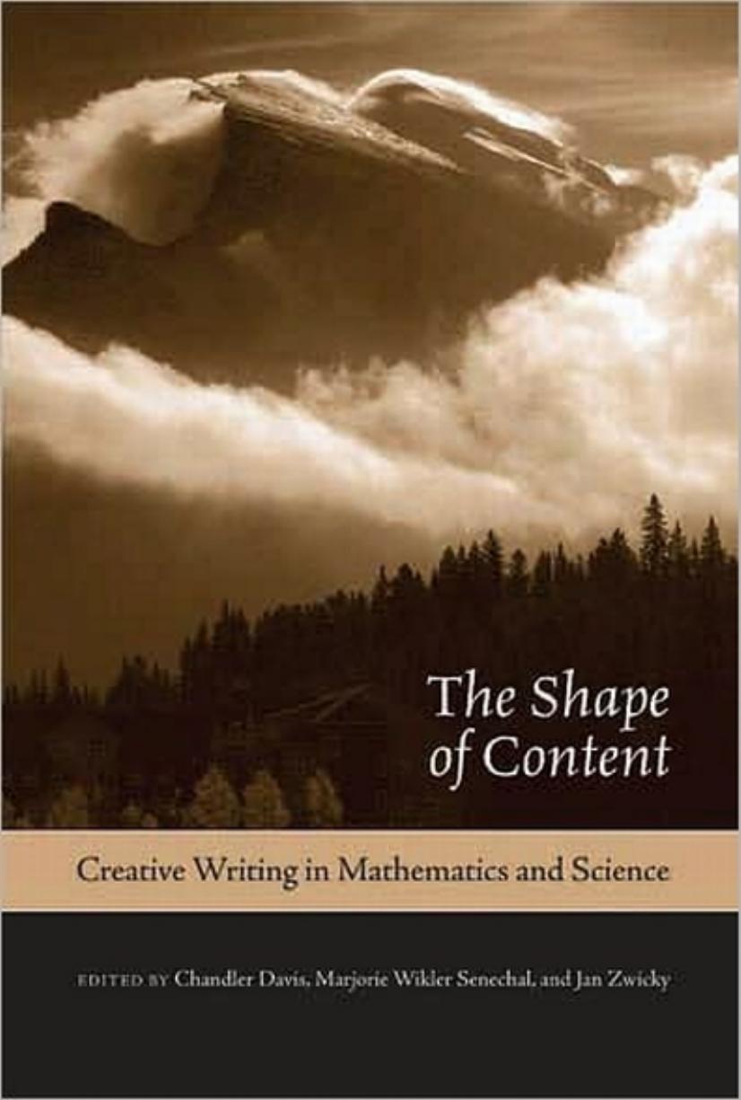 The Shape of Content: Creative Writing in Mathematics and Science by Chandler Davis