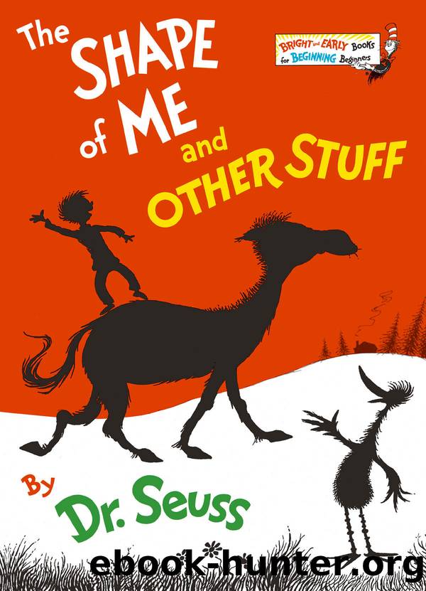 The Shape of Me and Other Stuff (Bright & Early Books(R)) by Dr. Seuss