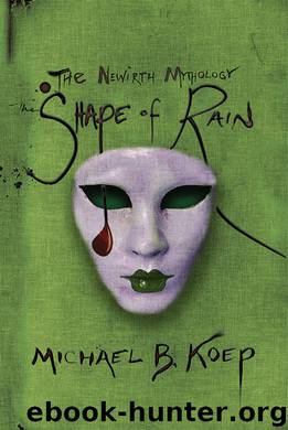 The Shape of Rain by Michael B. Koep