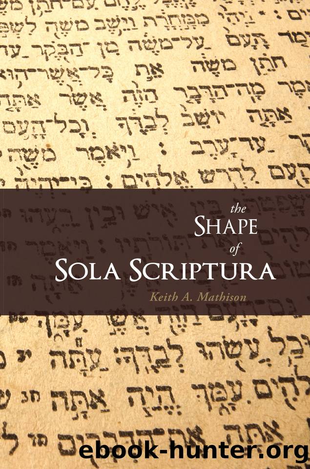 The Shape of Sola Scriptura by Mathison Keith A