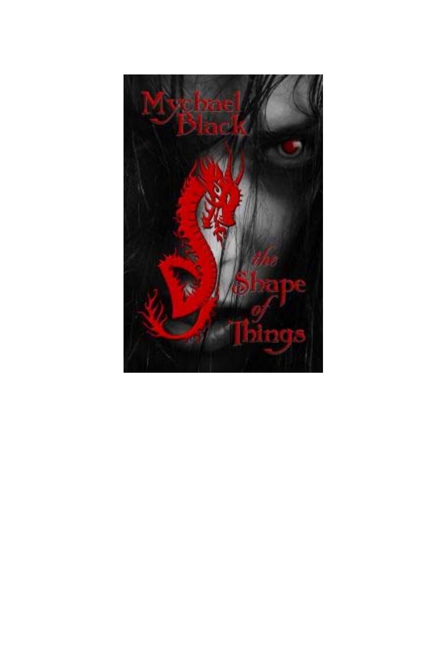 The Shape of Things by Black Mychael