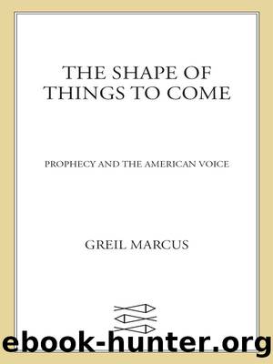 The Shape of Things to Come: Prophecy and the American Voice by Marcus Greil