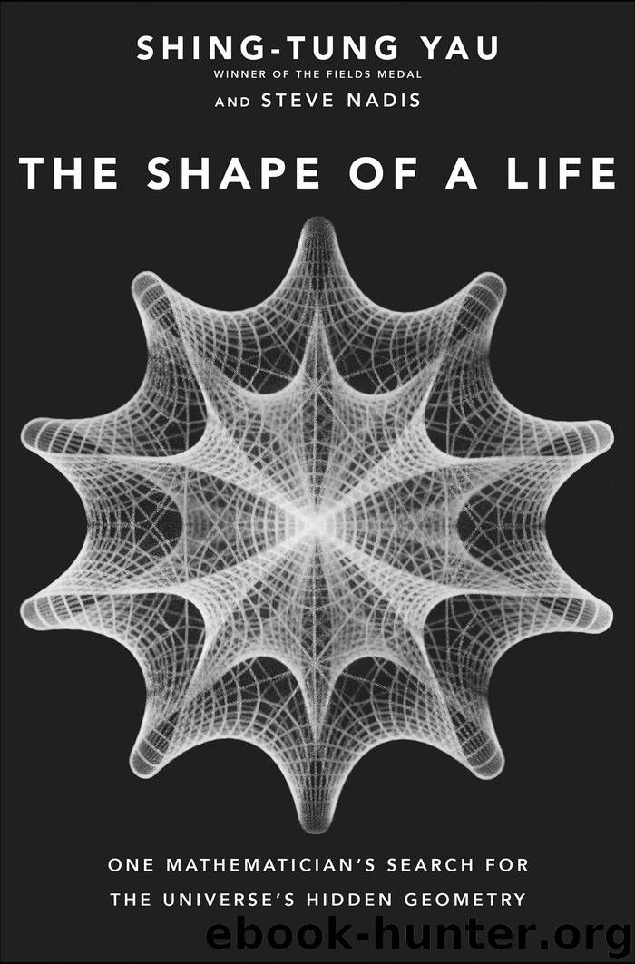 The Shape of a Life by Shing-Tung Yau;Steve Nadis;