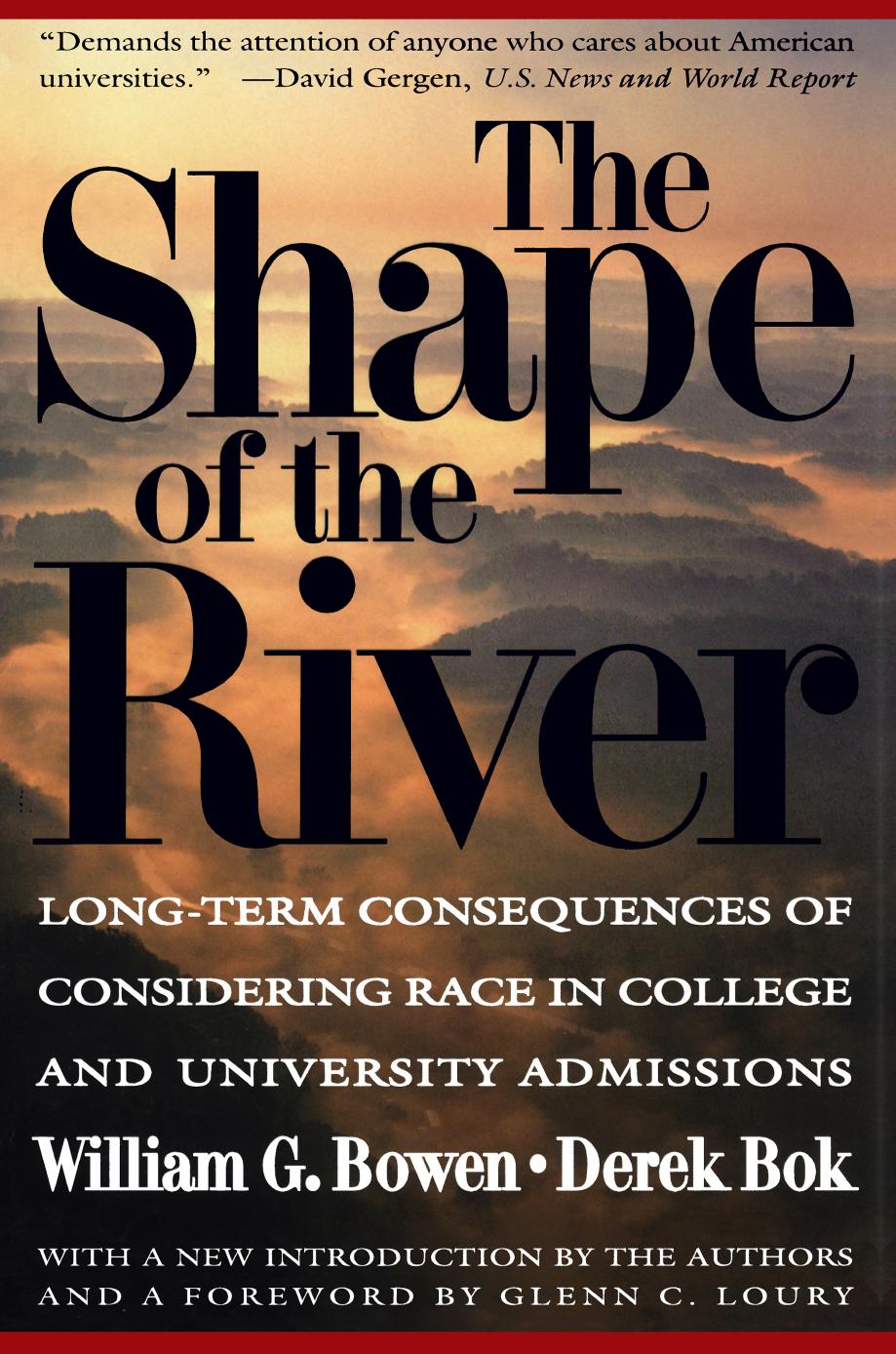 The Shape of the River: Long-Term Consequences of Considering Race in College and University Admissions by William G. Bowen; Derek Bok