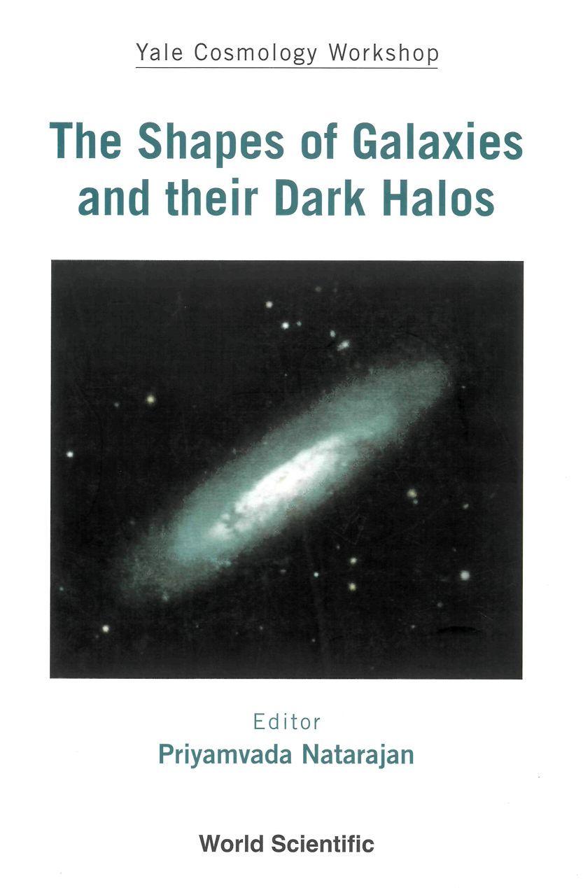 The Shapes Of Galaxies and their Dark Halos by Priyamvada Natarajan