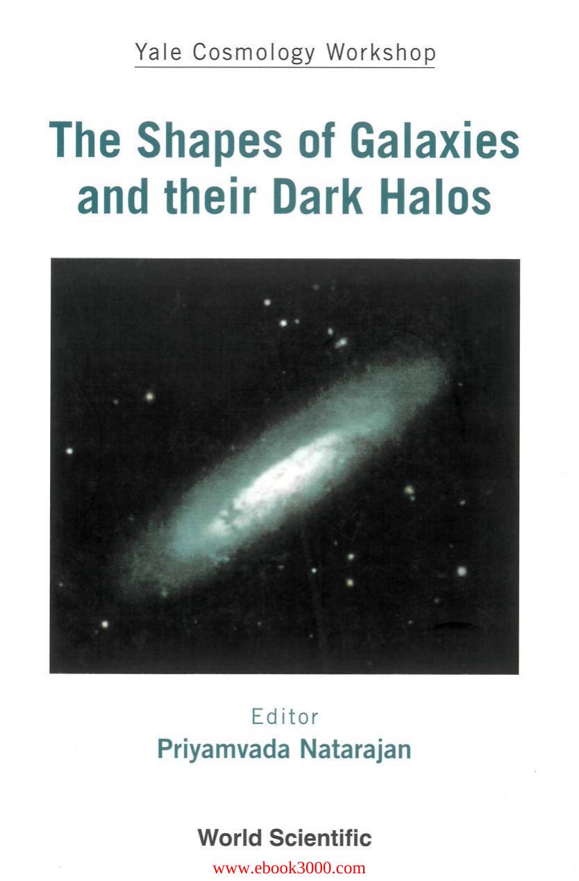 The Shapes Of Galaxies and their Dark Halos by Unknow