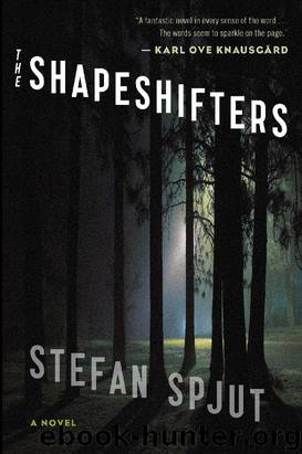 The Shapeshifters: A Novel by Stefan Spjut