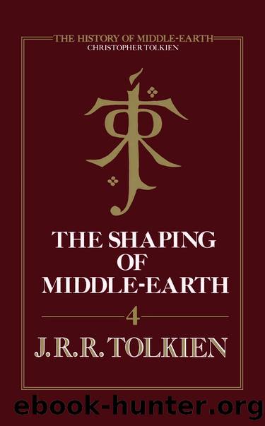The Shaping of Middle-Earth: The Quenta, the Ambarkanta and the Annals by J. R. R. Tolkien