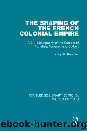 The Shaping of the French Colonial Empire by Philip P. Boucher