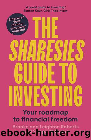 The Sharesies Guide to Investing by Brooke Roberts & Leighton Roberts and Sonya Williams