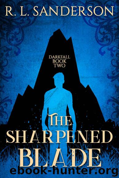 The Sharpened Blade by R L Sanderson