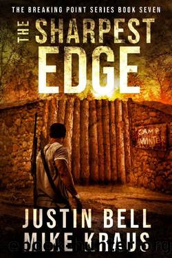 The Sharpest Edge: The Breaking Point Book 7: (A Post-Apocalyptic EMP Survival Thriller) by Justin Bell & Mike Kraus