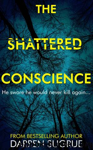 The Shattered Conscience: A fast-paced thriller intertwined with a human tale about dealing with mistakes from the past by Darren Sugrue