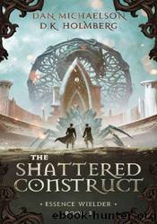 The Shattered Construct by Dan Michelson