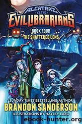 The Shattered Lens: Alcatraz vs. The Evil Librarians by Sanderson Brandon