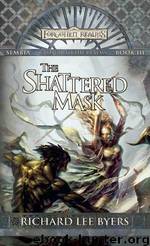 The Shattered Mask: Sembia: Gateway to the Realms by Richard Lee Byers