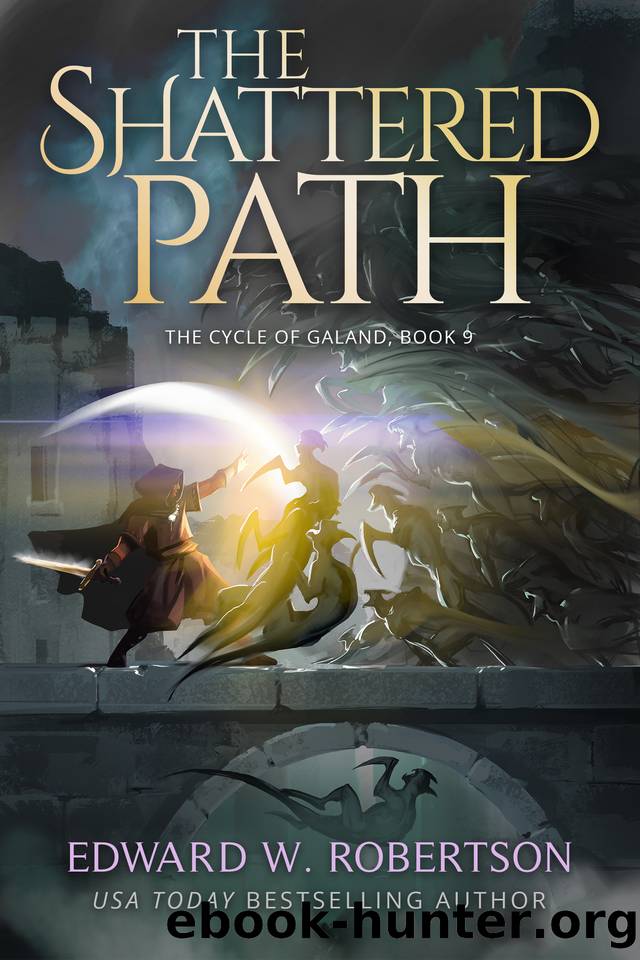 The Shattered Path (The Cycle of Galand Book 9) by Edward W. Robertson