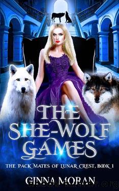 The She-Wolf Games (The Pack Mates of Lunar Crest Book 1) by Ginna Moran