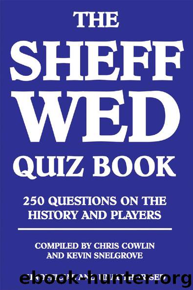 The Sheff Wed Quiz Book by Chris Cowlin & Kevin Snelgrove