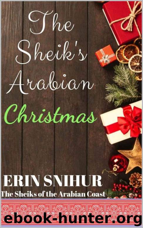 The Sheik's Arabian Christmas (The Sheiks of the Arabian Coast Series Book 6) by Snihur Erin